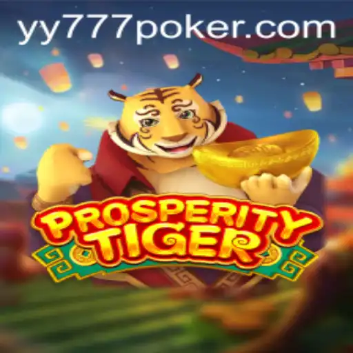 Dive into the World of ProsperityTiger: A New Gaming Sensation with Yy777