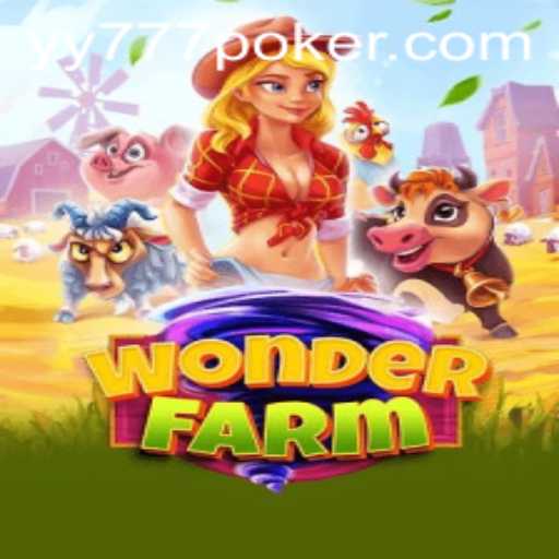 Explore the Enchanting World of WonderFarm with Yy777